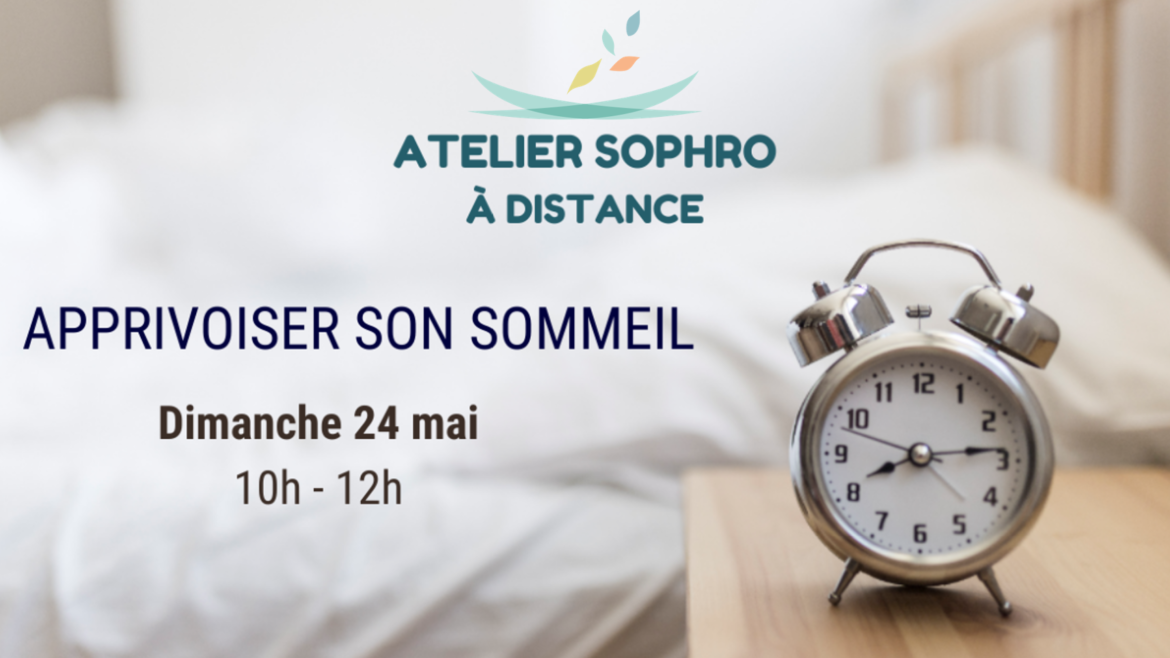 Atelier Sophro (visio) “Apprivoiser son sommeil” le dimanche 24 mai