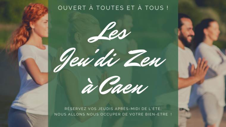 Des Jeu’di Zen rien que pour vous à Caen jusqu’à la fin de l’été !