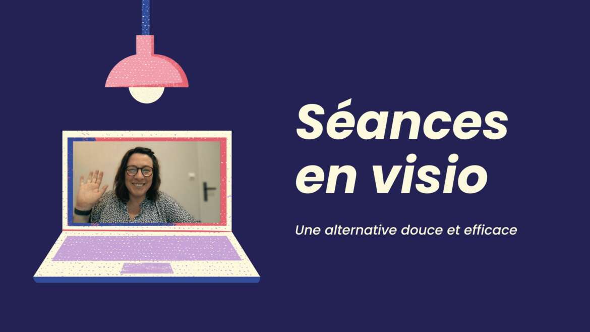La séance en visio : prendre soin de soi sans contraintes